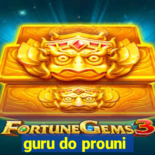 guru do prouni